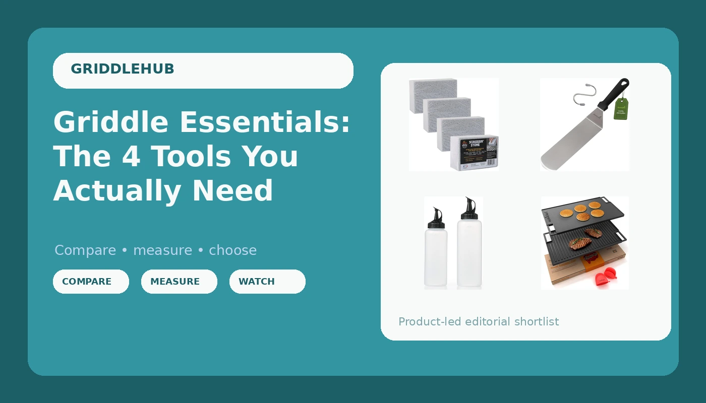 Griddle Essentials: The 4 Tools You Actually Need
